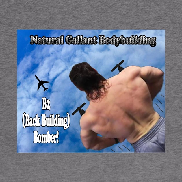 B2 BACK BUILDING BOMBER by NaturalGallantBodybuilding